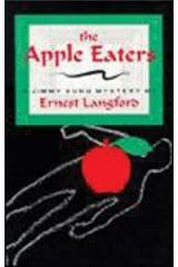 The Apple Eaters: A Jimmy Sung Mystery By: Ernest Langford