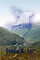 The Astral Traveller By: Edward H. Lee