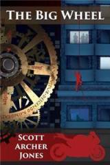 The Big Wheel By: Scott Archer Jones