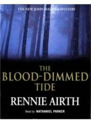 The Blood dimmed Tide By: Rennie Airth, Nathaniel Parker