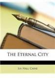 The Eternal City By: Hall Caine