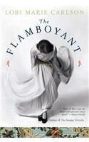 The Flamboyant By: Lori Marie Carlson