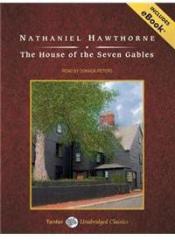 The House of the Seven Gables By: Nathaniel Hawthorne, Donada Peters