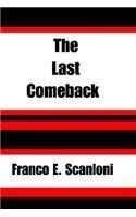 The Last Comeback By: Franco E. Scanloni