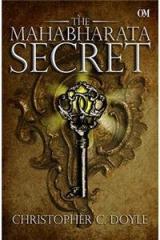 The Mahabharata Secret By: Christopher C. Doyle