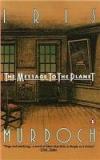 The Message To The Planet By: Iris Murdoch