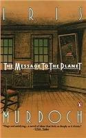 The Message to the Planet By: Iris Murdoch