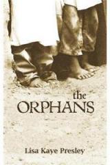 The Orphans By: Lisa Kaye Presley