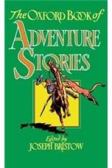 The Oxford Book of Adventure Stories By: Joseph Bristow, Joseph Bristow