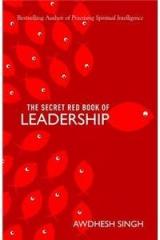 The Secret Red Book of Leadership By: Awdhesh Singh