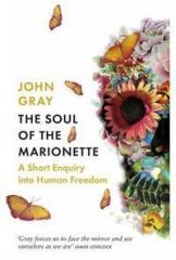 The Soul of the Marionette By: John Gray