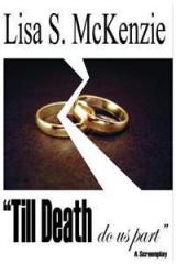 Til Death Do Us Part By: Lisa McKenzie