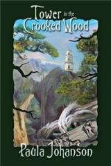 Tower in the Crooked Wood By: Paula Johanson