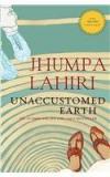 Unaccustomed Earth By: Jhumpa Lahiri