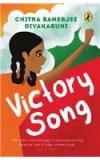 Victory Song By: Chitra Banerjee Divakaruni