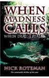 When Madness Calls By: Nick Roteman