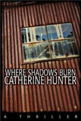 Where Shadows Burn By: Catherine Hunter