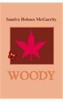 Woody By: Sandra Holmes McGarrity