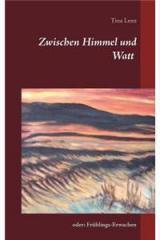 Zwischen Himmel Und Watt By: Tina Lenz