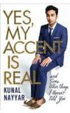 YES MY ACCENT IS REAL TR By: Kunal Nayyar