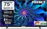 Foxsky 75 Inch (190 Cm) Frameless Series WebOS/Google FS75GATV (Balck) Smart 4K UHD TV