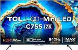 Tcl 75 Inch (189 Cm) QD Mini Google 75C755 (Black) Smart 4K Ultra HD LED TV