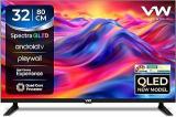 Vw 32 Inch (80 Cm) Spectra Series VW32AQ3 Smart Android HD Ready QLED TV