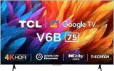 Tcl 75 Inch (189 Cm) Metallic Bezel Less Series Google 75V6B (Black) Smart 4K Ultra HD LED TV